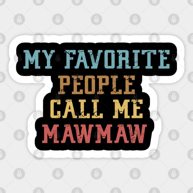 My Favorite People Call Me Mawmaw Sticker by Mr.Speak